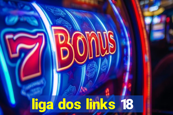 liga dos links 18